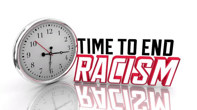 Time to End Racism Clock Stop Unfair Treatment 3d Animation