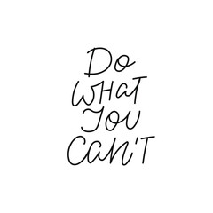 Do what you cant calligraphy quote lettering sign