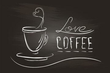 Sketch coffee cup on a chalkboard. Hand-drawn inscription Love coffee. Isolated