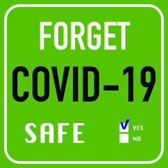 Safe sign forget COVID-19 on green background