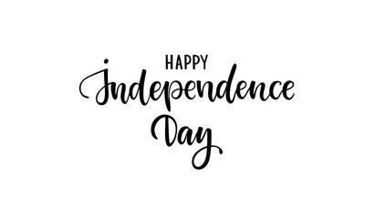 Happy Independence Day card. Country Independence Typography card. Modern black and white brush calligraphy text. Hand drawn lettering typo illustration. Isolated on white background.