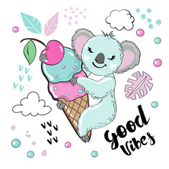 Beautiful koala with ice cream and the inscription good vibes on a white background