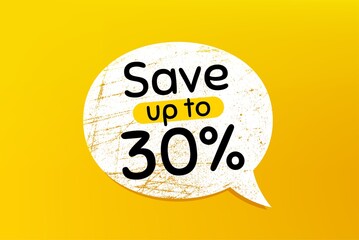 Save up to 30%. Banner with grunge speech bubble. Discount Sale offer price sign. Special offer symbol. Chat bubble with scratches. Discount promotion text. Vector