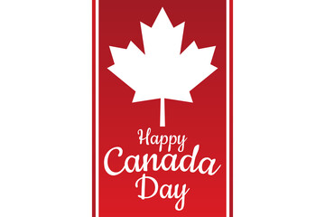 Happy Canada Day. July 1. Holiday concept. Template for background, banner, card, poster with text inscription. Vector EPS10 illustration.