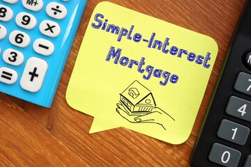 Business concept meaning Simple-Interest Mortgage with sign on the sheet.