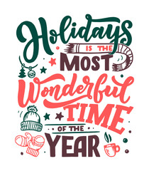 Inspirational quote about Holidays . Typography for calendar or poster, invitation, greeting card or t-shirt. Vector lettering, calligraphy design.