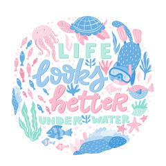 Poster with hand lettering and ocean creatures - fish, cat snorkeling, turtles, jellyfish, corals, seaweed