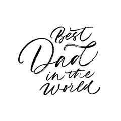 Best Dad in the world calligraphy greeting card. Modern vector brush calligraphy. Happy Father's Day typography design.