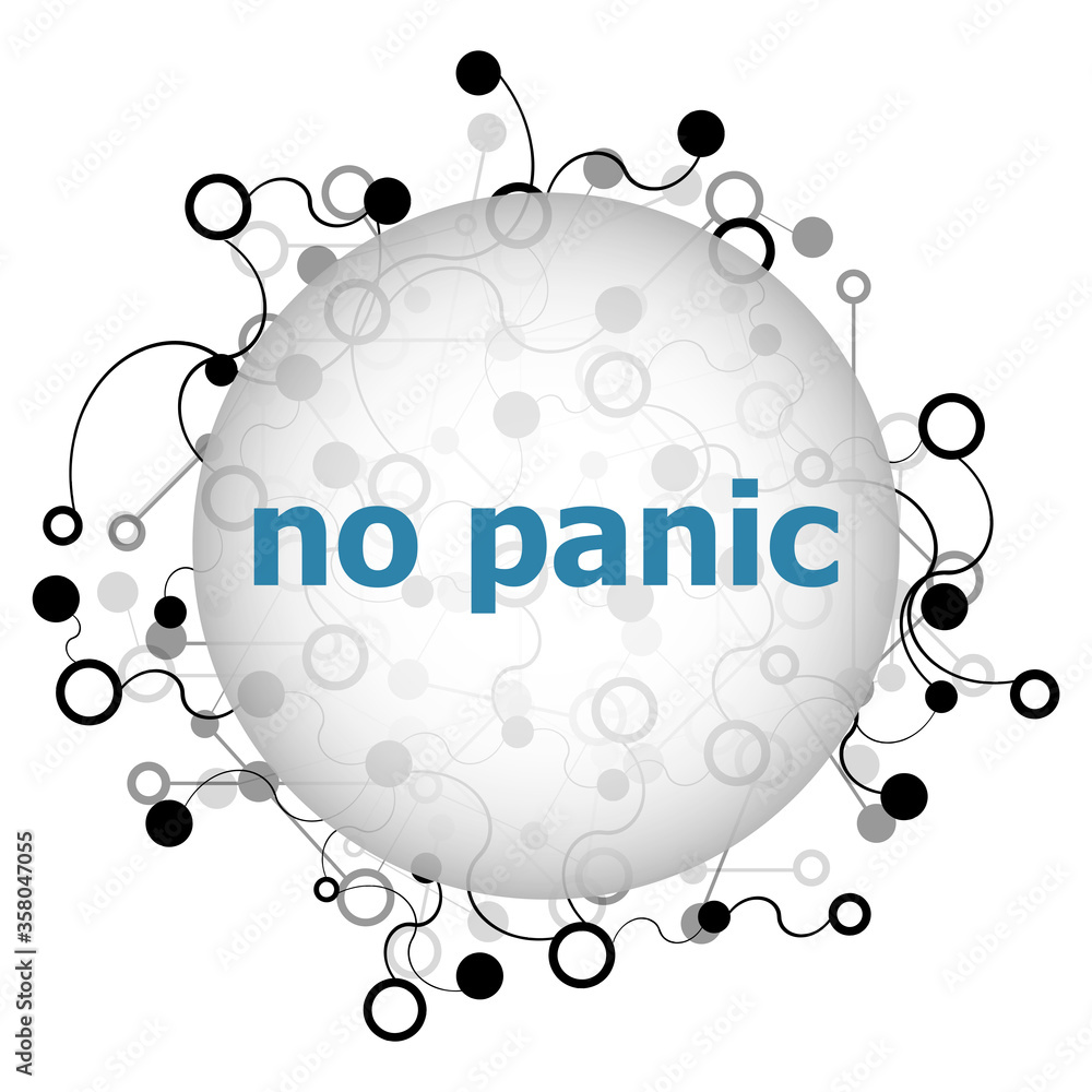 Poster text no panic. social concept . abstract geometric background with lines, circles and dots