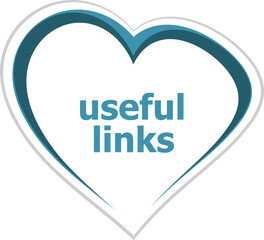 Text useful links. Information concept . Love heart icon button for web services and apps