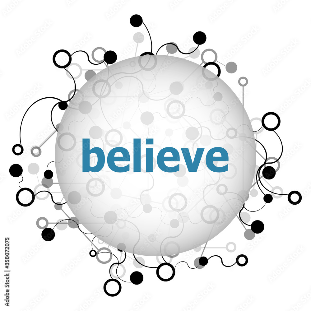 Aufkleber text believe. social concept . abstract background with connecting dots and lines
