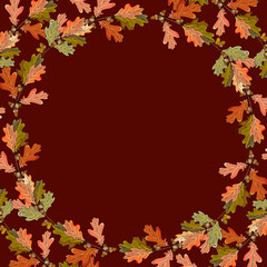 Autumn frame with colorful oak leaves and acorns on brown background. For your design, posters, banners, greeting cards. Vector stock illustration.