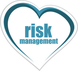 Text Risk management. Business concept . Love heart icon button for web services and apps