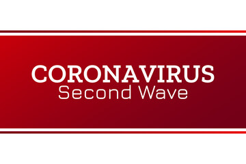 Coronavirus second wave concept. COVID-19, or 2019-nCoV acute respiratory disease. Template for background, banner, poster with text inscription. Vector EPS10 illustration.