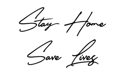 Stay Home Save Lives Typography Handwritten Text 
Positive Quote
