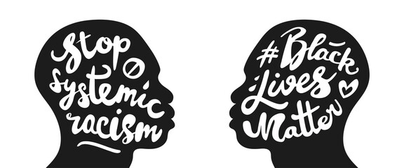 Black lives matter and stop systemic racism poster set. Hand written calligraphic lettering in vintage style. Silhouette of african american black man's head. Isolated on white background. 