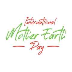 International mother earth day. Best cool environmental quote. Modern calligraphy and hand lettering.