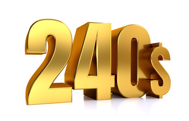 240$. two hundred forty price symbol. gold text 3d render. on white background