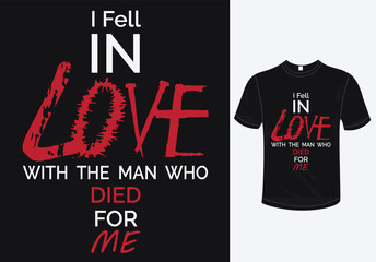 I Fell in Love with the man who died for me t-shirt design-love t-shirt-Jesus t-shirt