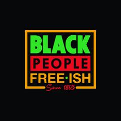 Fototapeta na wymiar Black People Free-ish Since June 19, 1865. Freeish Design of Banner. Vector logo Illustration.
