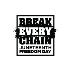 Naklejka na ściany i meble Break Every Chain Juneteenth Freedom Day. Design of Banner. Vector logo Illustration.