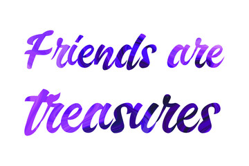  Friends are treasures. Colorful isolated vector saying