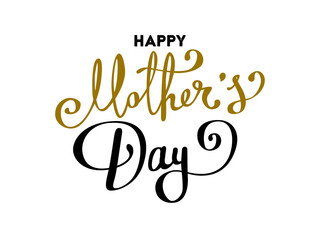 Happy Mothers Day lettering. Handmade calligraphy vector illustration. Mother's day postcard