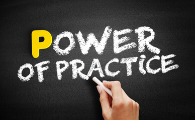 Power Of Practice text on blackboard, business concept background