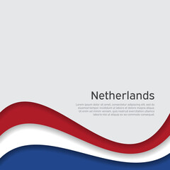 Abstract waving flag of netherlands. Paper cut style. Creative background for patriotic holiday card design. National Poster. Cover, banner in state colors of the Netherlands. Vector tricolor design