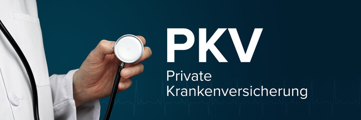 PKV (Private Krankenversicherung). Arzt (isoliert) hält Stethoskop in Hand. Begriff steht daneben....