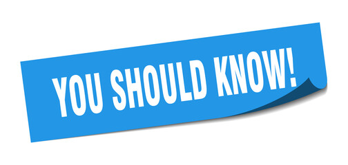 you should know! sticker. you should know! square isolated sign. you should know! label