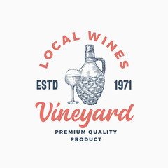 Local Wines Vineyard Sign or Logo Template. Hand Drawn Wicker Bottle and Glass Sketches with Modern Typography. Premium Beverage Emblem.