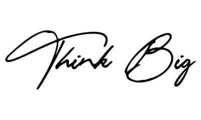 Think Big Typography Handwritten Text 
Positive Quote