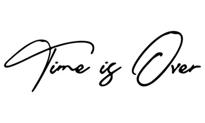Time is Over Typography Black Color Text On White Background