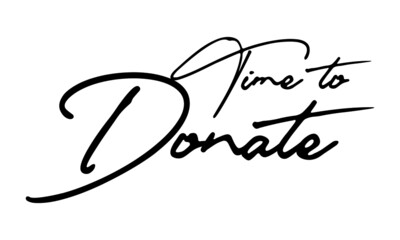 Time to Donate Typography Handwritten Text 
Positive Quote