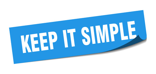 keep it simple sticker. keep it simple square isolated sign. keep it simple label