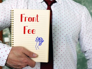 Financial concept about Front Fee with phrase on the piece of paper.
