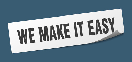 we make it easy sticker. we make it easy square isolated sign. we make it easy label