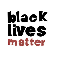 Black lives matter. Text message. Typographic banner design. Vector