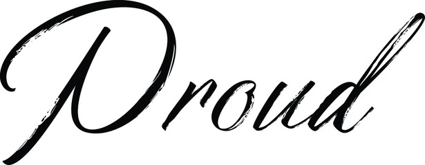 Proud quote. Modern calligraphy text. Vector hand-drawn illustration black and white