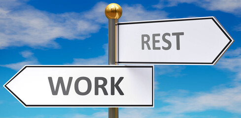 Work and rest as different choices in life - pictured as words Work, rest on road signs pointing at opposite ways to show that these are alternative options., 3d illustration