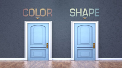 Color and shape as a choice - pictured as words Color, shape on doors to show that Color and shape are opposite options while making decision, 3d illustration