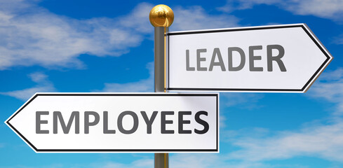 Employees and leader as different choices in life - pictured as words Employees, leader on road signs pointing at opposite ways to show that these are alternative options., 3d illustration