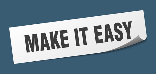 make it easy sticker. make it easy square isolated sign. make it easy label