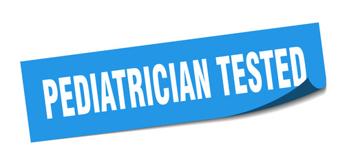 pediatrician tested sticker. pediatrician tested square isolated sign. pediatrician tested label