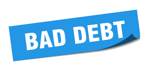 bad debt sticker. bad debt square isolated sign. bad debt label