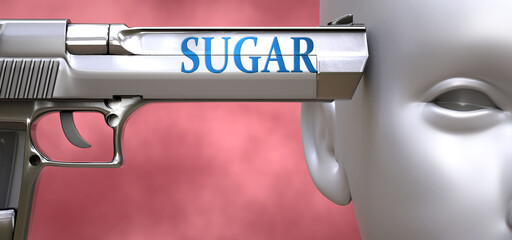 Sugar can be dangerous or deadly for people - pictured as word Sugar on a pistol terrorizing a person to show that Sugar can be unsafe for mental or physical health, 3d illustration