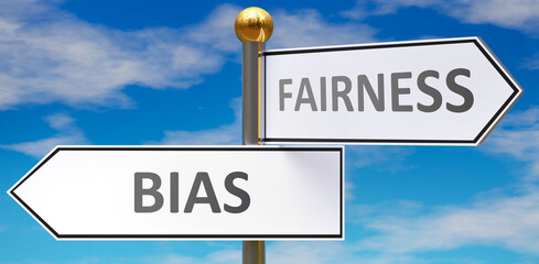 Bias and fairness as different choices in life - pictured as words Bias, fairness on road signs pointing at opposite ways to show that these are alternative options., 3d illustration