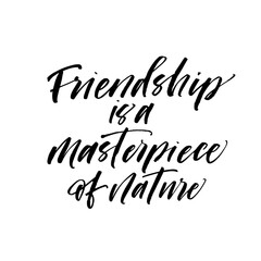 Friendship is a masterpiece of nature card. Hand drawn brush style modern calligraphy. Vector illustration of handwritten lettering. 