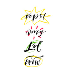 Obraz premium Set of funny phrases : oops, omg, lol, wow. Modern vector brush calligraphy. Ink illustration with hand-drawn lettering. 